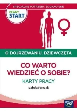 PEWNY START. O DOJRZEWANIU. DZIEWCZĘTA Co warto wiedzieć o sobie? Karty pracy - Izabela Fornalik - książka