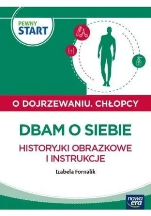 PEWNY START. O DOJRZEWANIU. CHŁOPCY Dbam o siebie. Historyjki obrazkowe i instrukcje - Izabela Fornalik - książka
