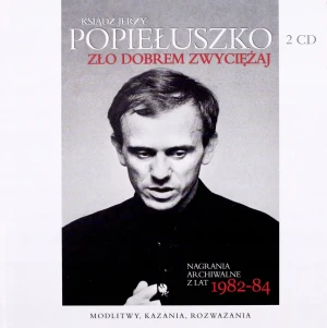 Ksiądz Jerzy Popiełuszko. Zło dobrem zwyciężaj - Jerzy Popiełuszko  - książka