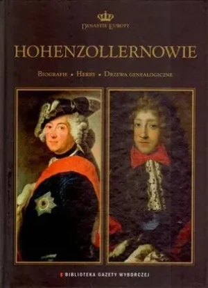 Hohenzollernowie Dynastie Europy 7 - Augusiewicz Sławomir, Freus Paweł, Jasiński Grzego - książka
