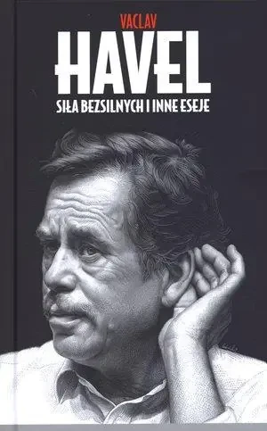 Siła bezsilnych i inne eseje - Vaclav Havel - książka