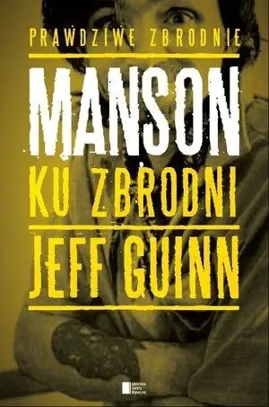 Manson. Ku zbrodni - Jeff Guinn - książka