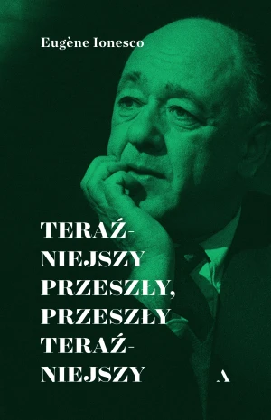 Teraźniejszy przeszły, przeszły teraźniejszy - Eugene Ionesco - książka