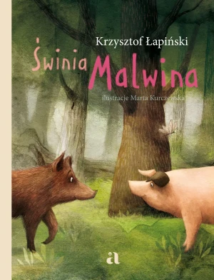 Świnia Malwina - Krzysztof Łapiński, Marta Kurczewska - książka