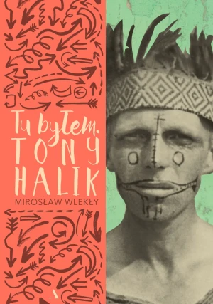 Tu byłem. Tony Halik - Mirosław Wlekły - książka