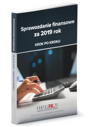 Jak nowa - Sprawozdanie finansowe za 2019 rok Krok po kroku - Trzpioła Katarzyna - książka - miękka