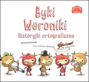 Byki Weroniki. Historyjki ortograficzne - Joanna Krzyżanek - książka