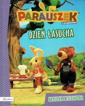 Parauszek i przyjaciele. Dzień Łasucha - Julia Śniarowska - książka