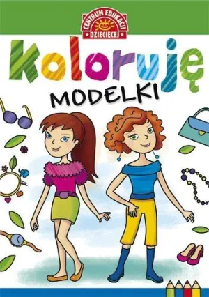 Koloruję modelki - praca zbiorowa - książka