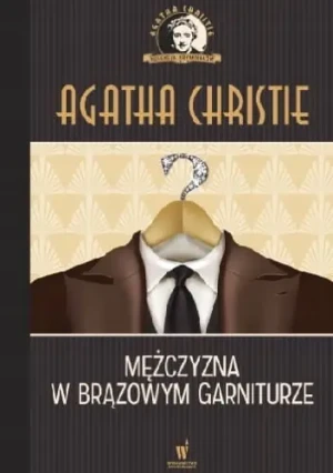 Mężczyzna w brązowym garniturze Kolekcja kryminałów nr 15 Agatha Christie - Agatha Christie - książka