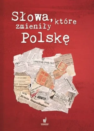 Słowa, które zmieniły Polskę - opracowanie zbiorowe - książka