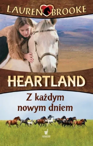 Z każdym nowym dniem. Heartland. Tom 9 - Lauren Brooke - książka