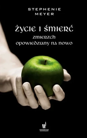 Życie i śmierć - Meyer Stephenie - książka