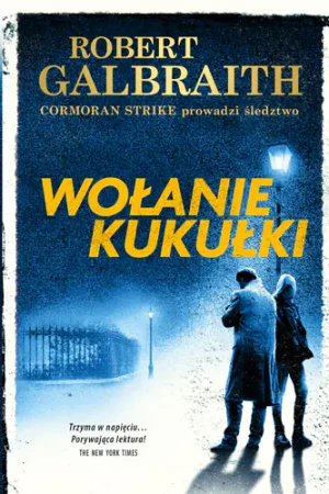 Wołanie kukułki. Cormoran Strike. Tom 1 - Galbraith Robert pseud. J.K. Rowling - książka