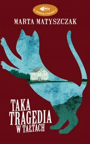 Taka tragedia w Tałtach - Marta Matyszczak - książka