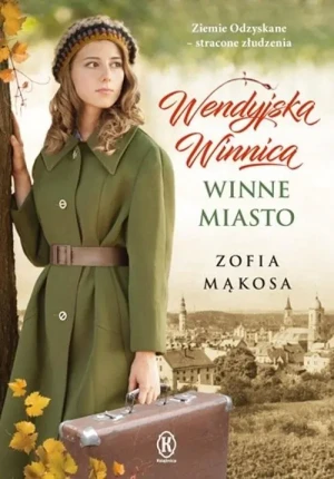 Winne miasto. Wendyjska winnica. Tom 2 - Zofia Mąkosa - książka