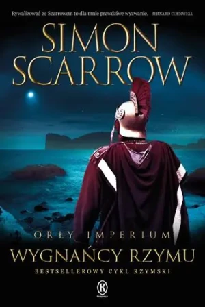 Wygnańcy Rzymu. Orły imperium. Tom 19 - Simon Scarrow - książka