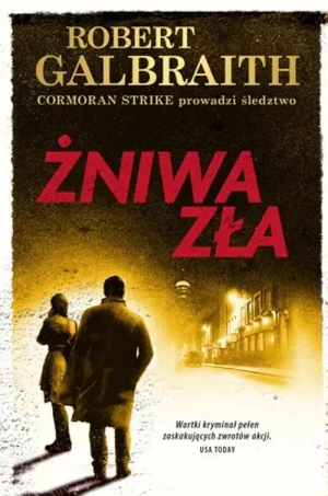 Żniwa zła. Cormoran Strike. Tom 3 - Robert Galbraith pseud. J.K. Rowling - książka