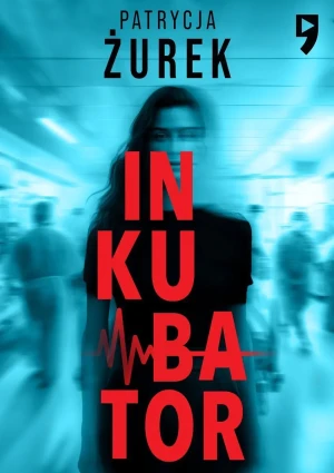 Inkubator - Patrycja Żurek - książka