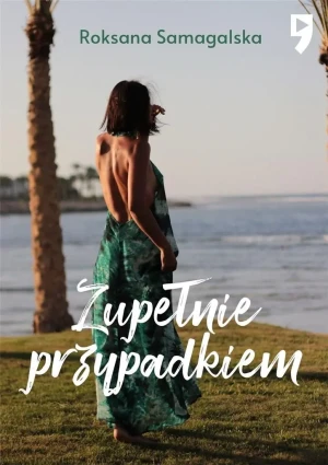 Zupełnie przypadkiem - Roksana Samagalska - książka
