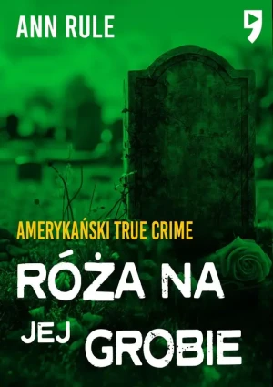Róża na jej grobie - Ann Rule - książka