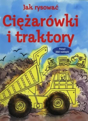Jak rysować. Ciężarówki i traktory - Rebecca Gilpin - książka