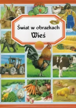 Wieś. Świat w obrazkach (OT) - PRACA ZBIOROWA - książka