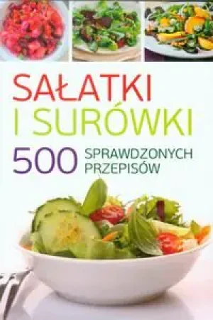 Sałatki i surówki 500 sprawdzonych przepisów - Dębski Henryk - książka