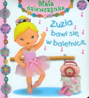 Mała dziewczynka. Zuzia bawi się w baletnicę - Christelle Mekdjian, Nathalie Belineau, Emilie Bea - książka