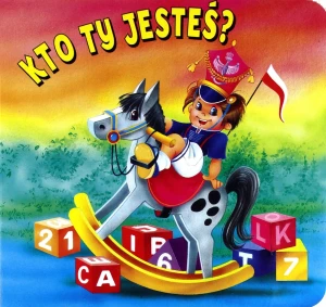 Kto ty jesteś? - Władysław Bełza, Anna i Lech Stefaniakowie (ilust - książka