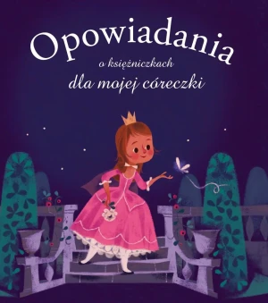 Opowiadania o księżniczkach dla mojej córeczki - Elisabeth Gausseron - książka
