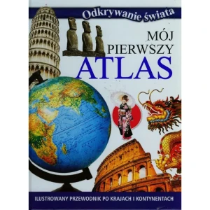 Odkrywanie świata. Mój pierwszy atlas - praca zbiorowa - książka