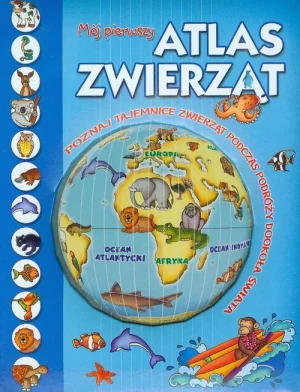 Mój pierwszy atlas zwierząt - praca zbiorowa - książka