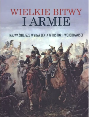 Wielkie bitwy i armie - praca zbiorowa - książka