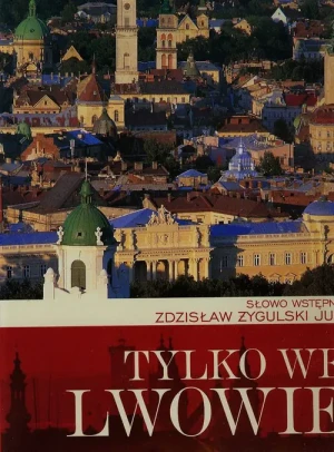 Tylko we Lwowie - Zdzisław Żygulski jun. - książka