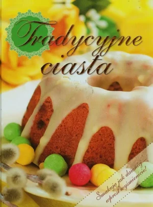 Tradycyjne ciasta - praca zbiorowa - książka