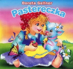 Pastereczka - Dorota Gellner, Anna i Lech Stefaniakowie (ilustr - książka