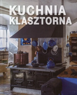 Kuchnia klasztorna - praca zbiorowa - książka