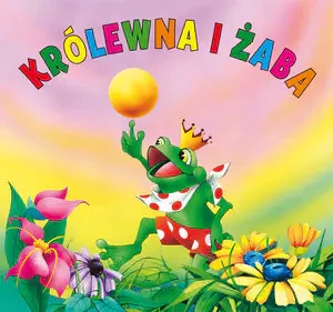 Królewna i żaba - Anna i Lech Stefaniakowie (ilustr.) - książka