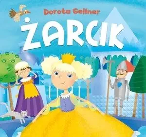 Żarcik - Ilona Brydak (ilustr.), Dorota Gellner - książka
