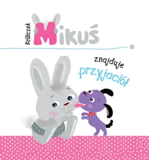 Króliczek Mikuś znajduje przyjaciół - Irma Pikiene - książka