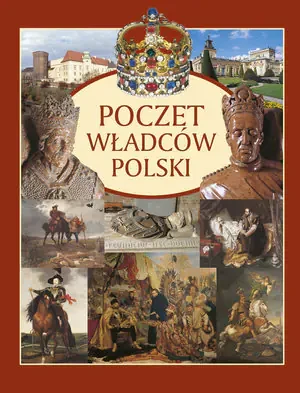 Poczet władców Polski - praca zbiorowa - książka