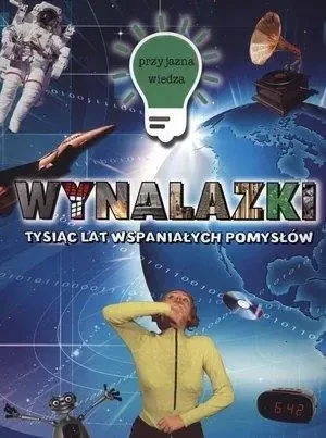 Wynalazki. Tysiąc lat wspaniałych pomysłów - praca zbiorowa - książka