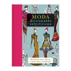 Moda. Kolorowanka antystresowa - Praca zbiorowa - książka