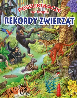 Poszukiwacze na tropie. Rekordy zwierząt - praca zbiorowa - książka