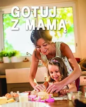 Gotuj z mamą - praca zbiorowa - książka