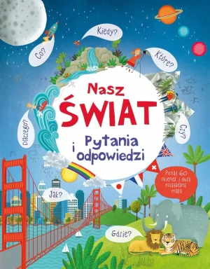 Nasz świat. Pytanie i odpowiedzi - Katie Daynes - książka