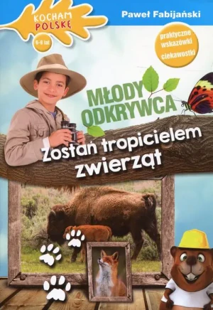 Młody odkrywca Zostań tropicielem zwierząt - Paweł Fabijański - książka