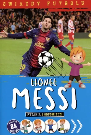 Gwiazdy futbolu. Lionel Messi. Pytania i odpowiedzi - praca zbiorowa - książka