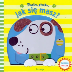Piesku, piesku, jak się masz? Ruchome obrazki - Jo Lodge - książka